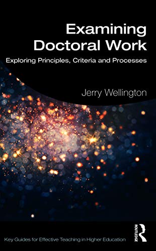 Examining Doctoral Work: Exploring Principles, Criteria and Processes (Key Guides for Effective Teaching in Higher Education) von Routledge