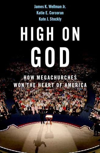 High on God: How Megachurches Won the Heart of America High on God: How Megachurches Won the Heart of America