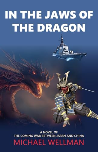In the Jaws of the Dragon: A tense and powerful novel of the coming war between Japan and China von New Generation Publishing