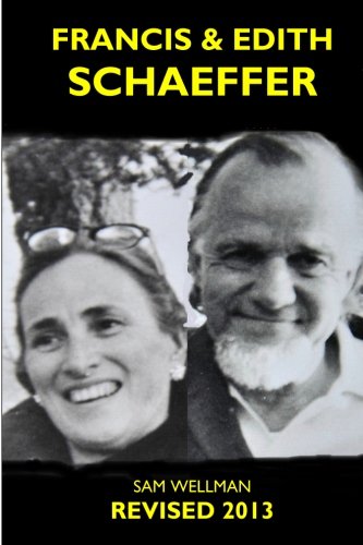 Francis & Edith Schaeffer: Evangelical Warriors von Wild Centuries Press