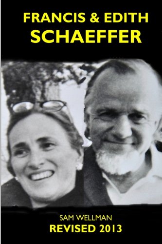 Francis & Edith Schaeffer: Evangelical Warriors