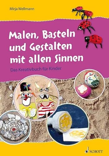 Malen, Basteln und Gestalten mit allen Sinnen: Das Kreativbuch für Kinder. Lehrerband.