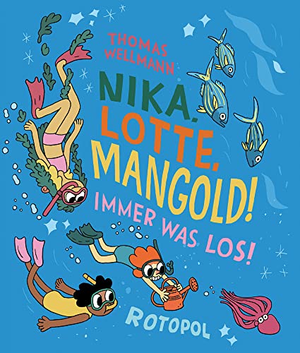 Nika, Lotte, Mangold!: Immer was los!