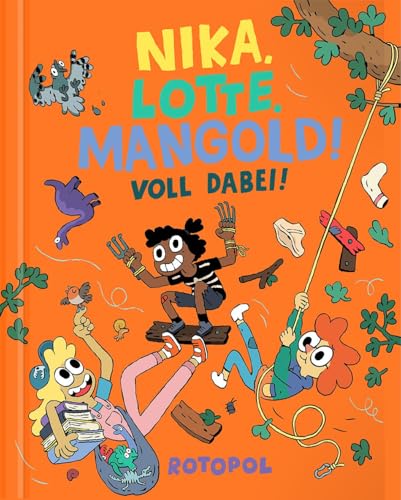 Nika, Lotte, Mangold! Voll dabei! von Rotopol