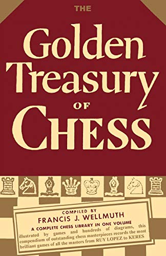 The Golden Treasury of Chess von Ishi Press