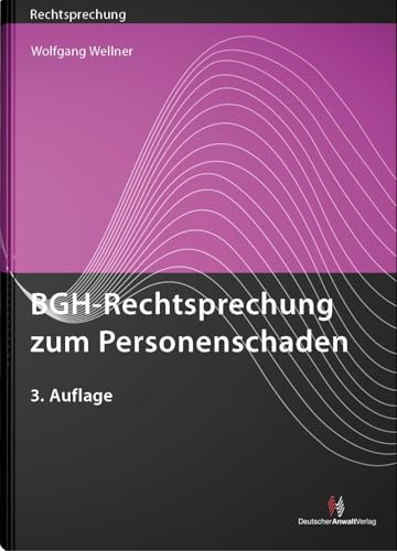 BGH-Rechtsprechung zum Personenschaden (Rechtsprechungssammlungen)