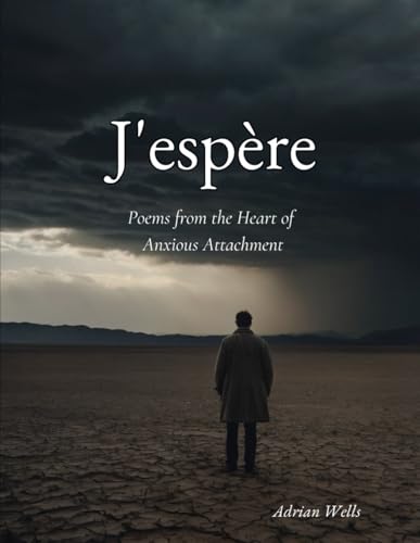 J'espère - Poems From the Heart of Anxious Attachment von Independently published