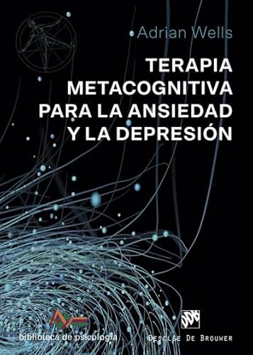 Terapia metacognitiva para la ansiedad y la depresión (Biblioteca de Psicología, Band 237) von Desclée De Brouwer