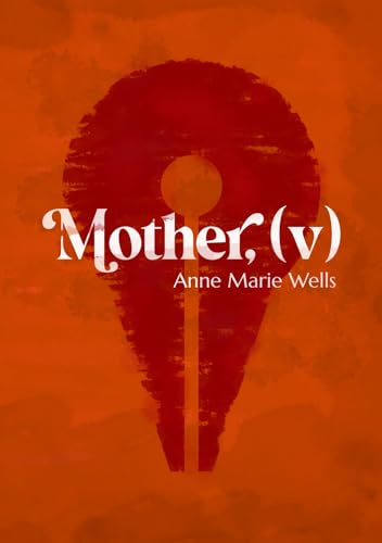 Mother, (v) von Cinnamon Press