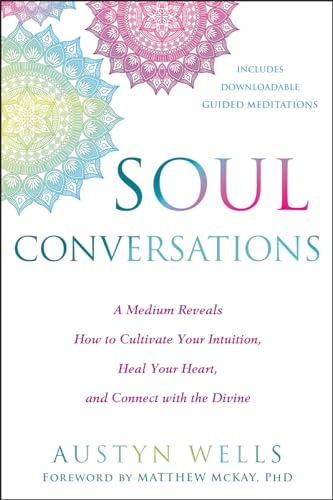 Soul Conversations: A Medium Reveals How to Cultivate Your Intuition, Heal Your Heart, and Connect with the Divine von Reveal Press
