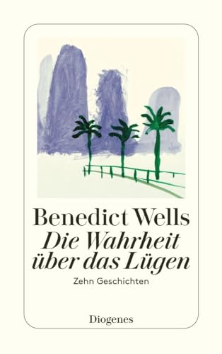 Die Wahrheit über das Lügen: Zehn Geschichten aus zehn Jahren (detebe)