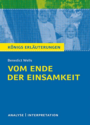 Vom Ende der Einsamkeit: Textanalyse und Interpretation mit ausführlicher Inhaltsangabe und Abituraufgaben mit Lösungen (Königs Erläuterungen) Vom Ende der Einsamkeit: Textanalyse und Interpretation mit ausführlicher Inhaltsangabe und Abituraufgaben mit Lösungen (Königs Erläuterungen)