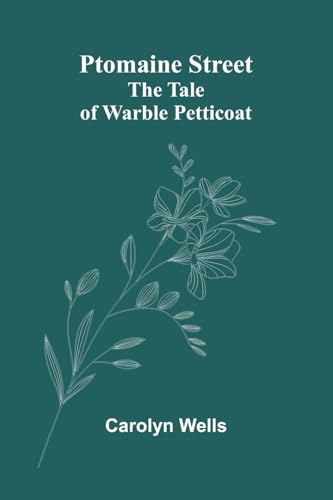 Ptomaine Street: The Tale of Warble Petticoat Ptomaine Street: The Tale of Warble Petticoat von Alpha Edition