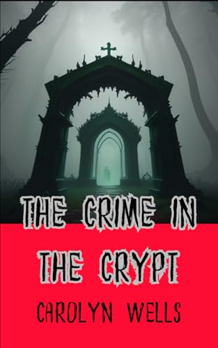 The Crime in the Crypt: A Fleming Stone Detective Story The Crime in the Crypt: A Fleming Stone Detective Story von Independently published