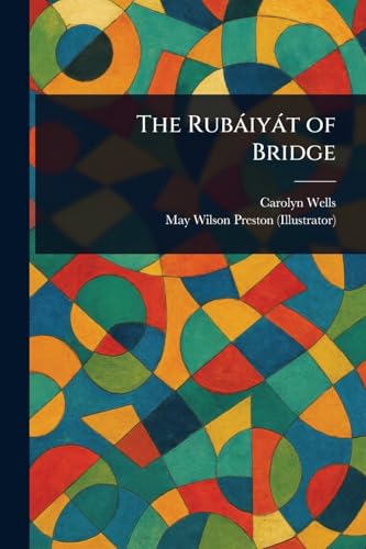The Rubáiyát of Bridge The Rubáiyát of Bridge von Anson Street Press