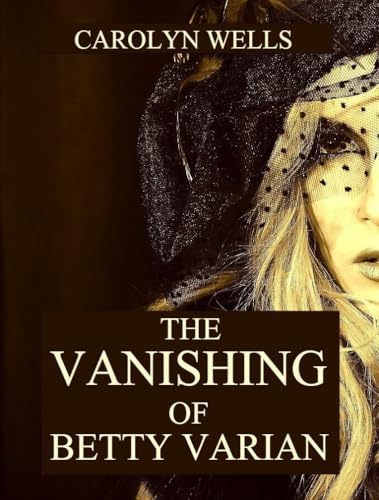 The Vanishing of Betty Varian The Vanishing of Betty Varian von Anson Street Press