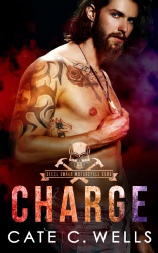 Charge: A Steel Bones Motorcycle Club Romance von Independently published