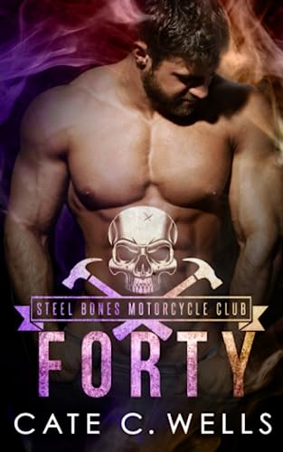 Forty: A Steel Bones Motorcycle Club Romance von Independently published