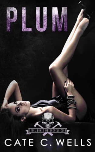 Plum: A Steel Bones Motorcycle Club Romance von Independently published