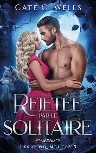 Rejetée par le Solitaire, Les Cinq Meutes T3 Rejetée par le Solitaire, Les Cinq Meutes T3 von HACHETTE HLAB