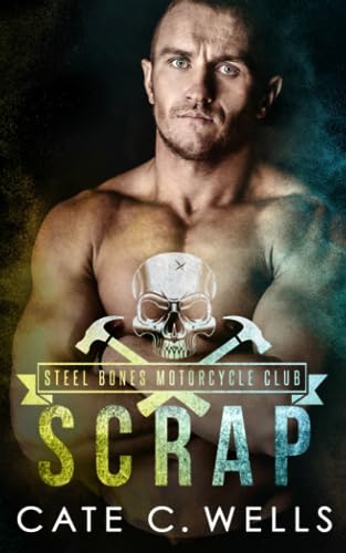 Scrap: A Steel Bones Motorcycle Club Romance von Independently published