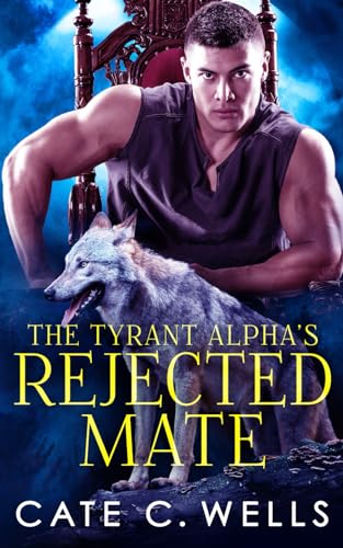 The Tyrant Alpha's Rejected Mate (The Five Packs, Band 1)
