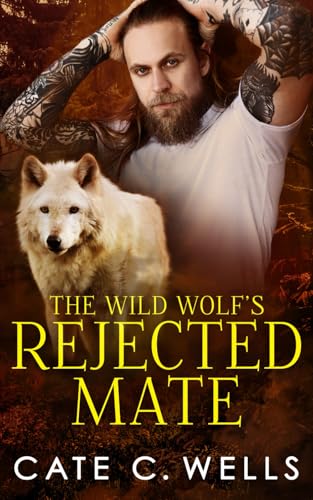The Wild Wolf's Rejected Mate (The Five Packs, Band 5) von Cate C. Wells