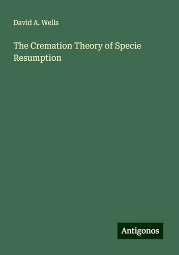 The Cremation Theory of Specie Resumption von Antigonos Verlag