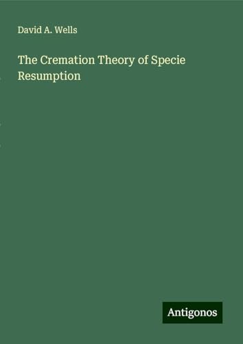 The Cremation Theory of Specie Resumption von Antigonos Verlag