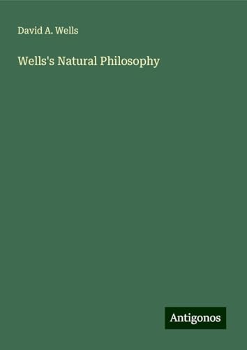Wells's Natural Philosophy von Antigonos Verlag