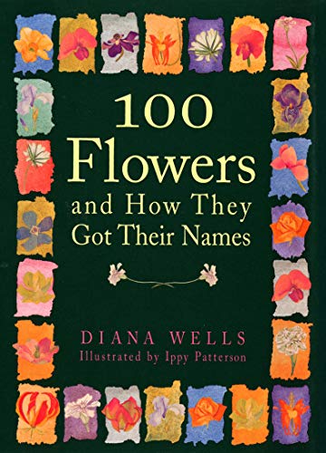 100 Flowers and How They Got Their Names von Workman Publishing