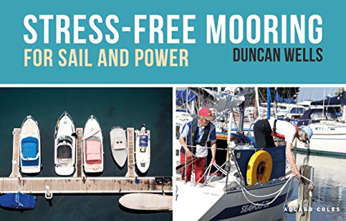 Stress-Free Mooring: For Sail and Power von Adlard Coles Nautical Press
