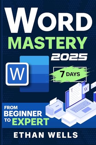 Word Mastery: From Beginners to Experts – The Ultimate Guide to Features, Functions, and Productivity Tips von Ethan Reads
