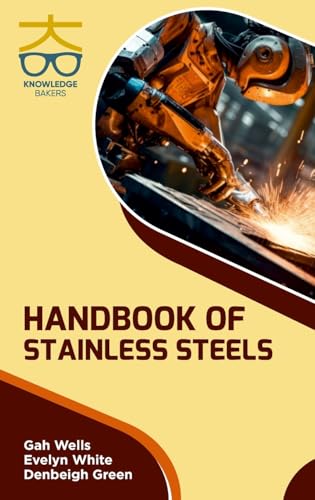 Handbook of Stainless Steels Handbook of Stainless Steels von Knowledge Bakers