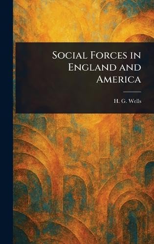 Social Forces in England and America von Anson Street Press