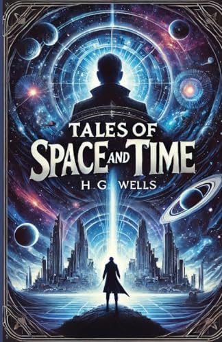 Tales Of Space And Time(Illustrated) von Micheal Smith