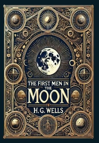 The First Men in the Moon (Collector's Edition) (Laminated Hardback with Jacket) von Revive Classics