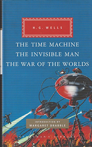 The Time Machine, The Invisible Man, The War of the Worlds: H.G. Wells (Everyman's Library CLASSICS)