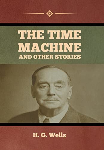 The Time Machine and Other Stories