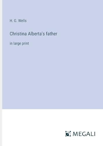 Christina Alberta's father: in large print von Megali Verlag