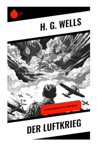 Der Luftkrieg: Ein klassischer Science-Fiction-Roman von Sharp Ink