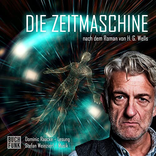 Die Zeitmaschine: Live-Performance nach H. G. Wells Die Zeitmaschine: Live-Performance nach H. G. Wells von BUCHFUNK Verlag
