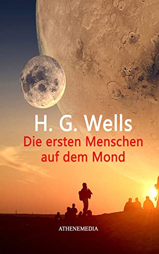 Die ersten Menschen auf dem Mond von AtheneMedia-Verlag