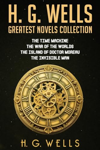 H. G. Wells Greatest Novels Collection von Classy Publishing