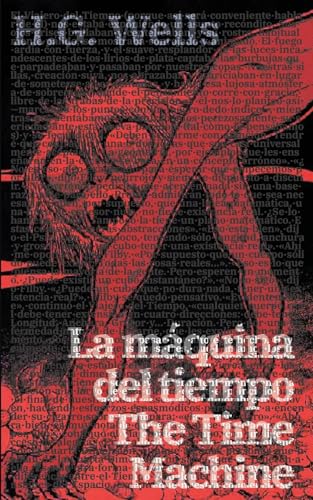 La máquina del tiempo - The Time Machine: Texto paralelo bilingue - Bilingual edition: Ingles - Espanol / English - Spanish (Ediciones Bilingues, Band 6)