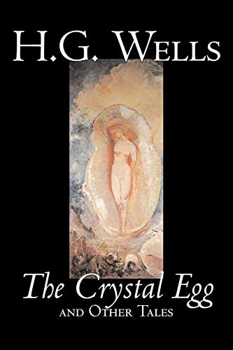 The Crystal Egg by H. G. Wells, Science Fiction, Classics, Short Stories