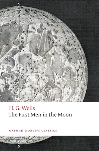 The First Men in the Moon (Oxford World's Classics) von Oxford University Press, USA
