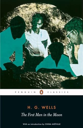 The First Men in the Moon (Penguin Classics)