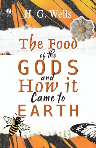 The Food of the Gods and How it Came to Earth von Pharos Books Private Limited