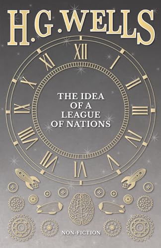 The Idea of a League of Nations The Idea of a League of Nations